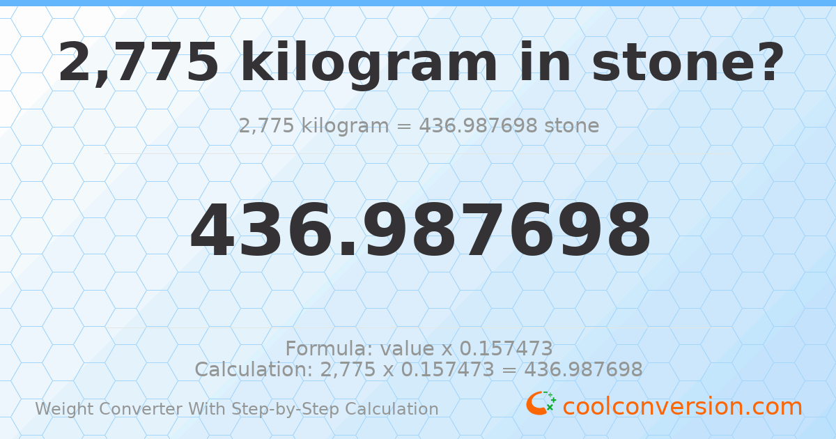 2775 kilograms = 436.988 stones