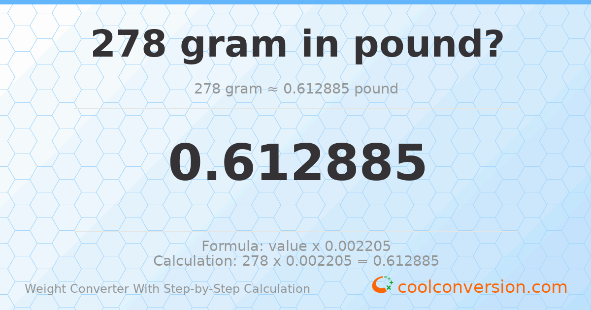 278 grams = 0.612885 pounds