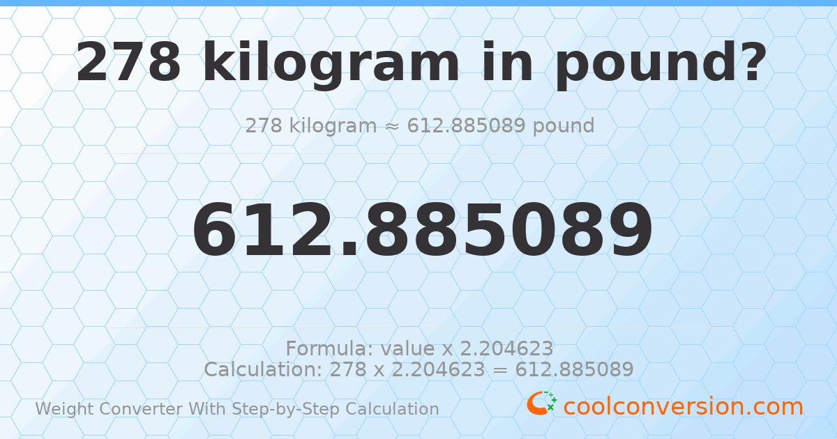 278 kilograms = 612.885 pounds
