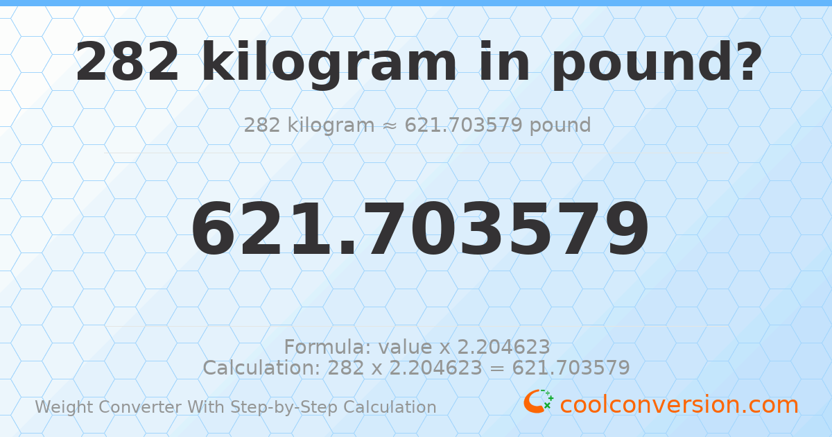 282 kilograms = 621.704 pounds