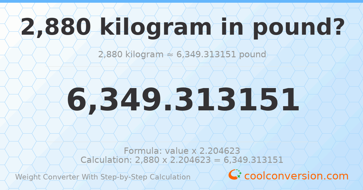 2880 kilograms = 6349.31 pounds