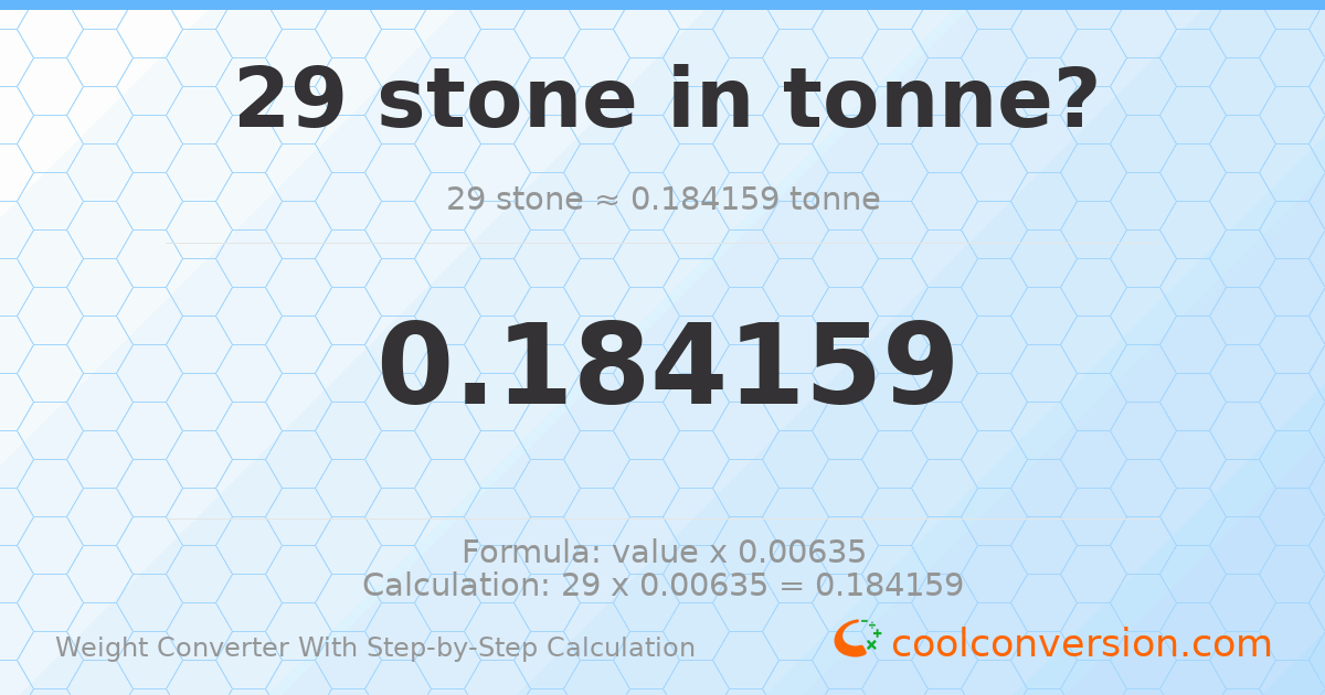 29 stones = 0.184159 tonnes