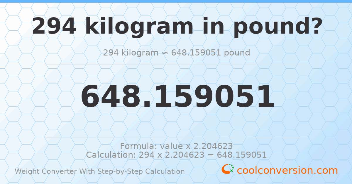 294 kilograms = 648.159 pounds