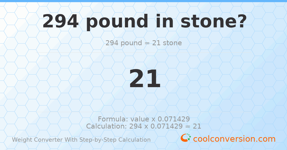 294 pounds = 21 stones