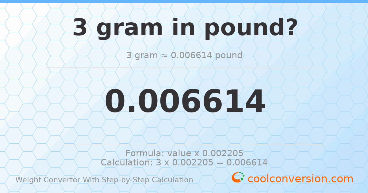 3 grams = 0.00661387 pounds