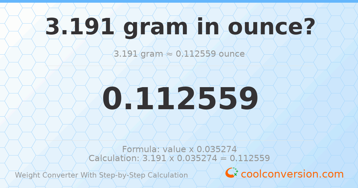 3.191 grams = 0.112559 ounces