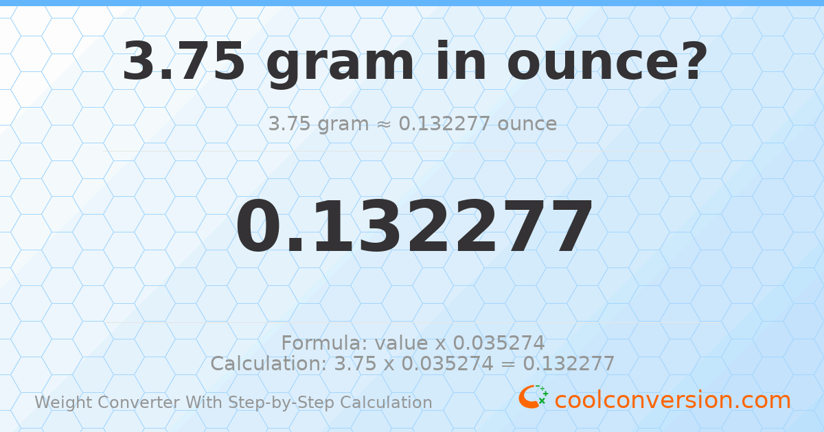 3.75 grams = 0.132277 ounces
