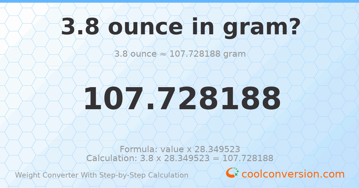 3.8 ounces = 107.728 grams