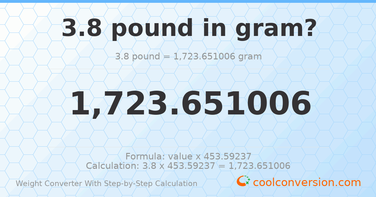 3.8 pounds = 1723.65 grams