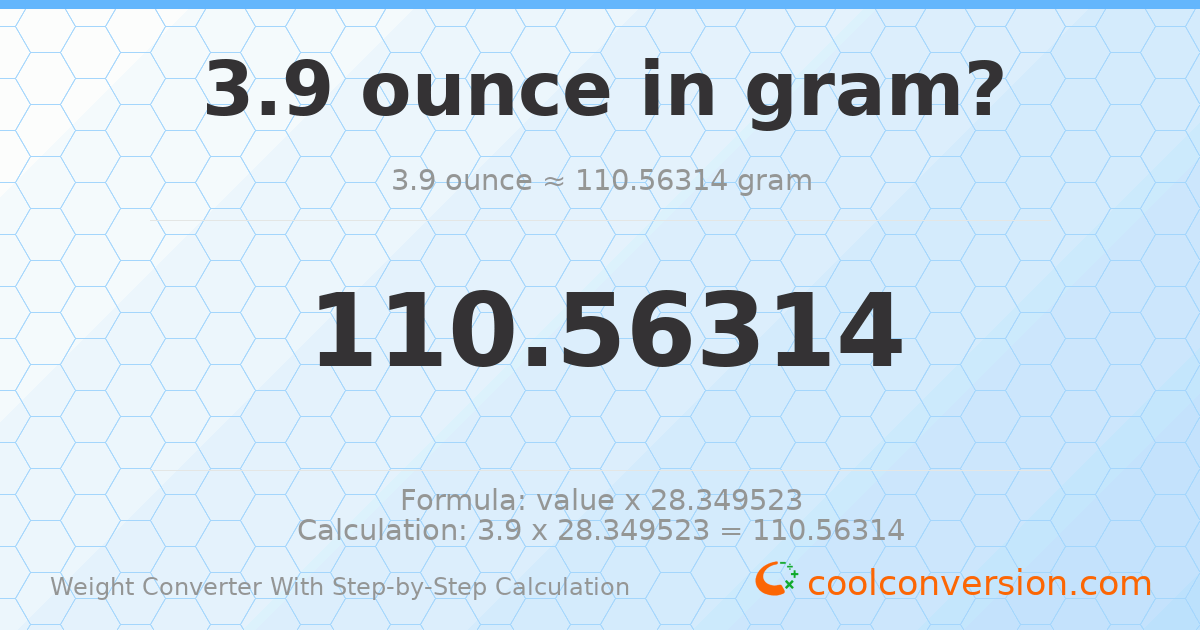 3.9 ounces = 110.563 grams