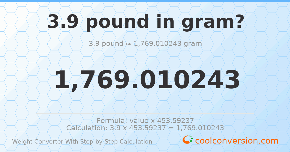 3.9 pounds = 1769.01 grams