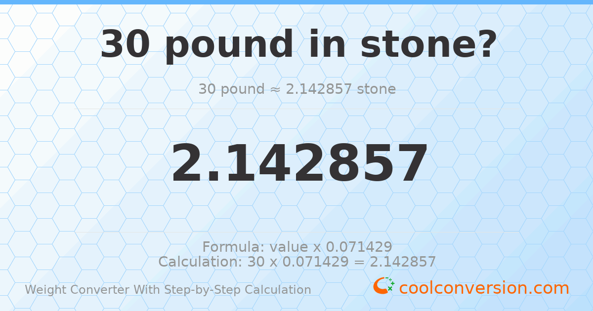 30 pounds = 2.14286 stones