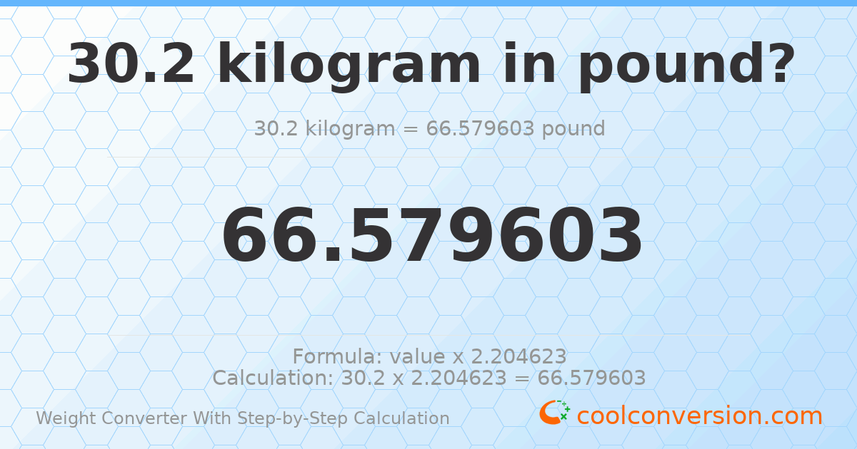 30.2 kilograms = 66.5796 pounds