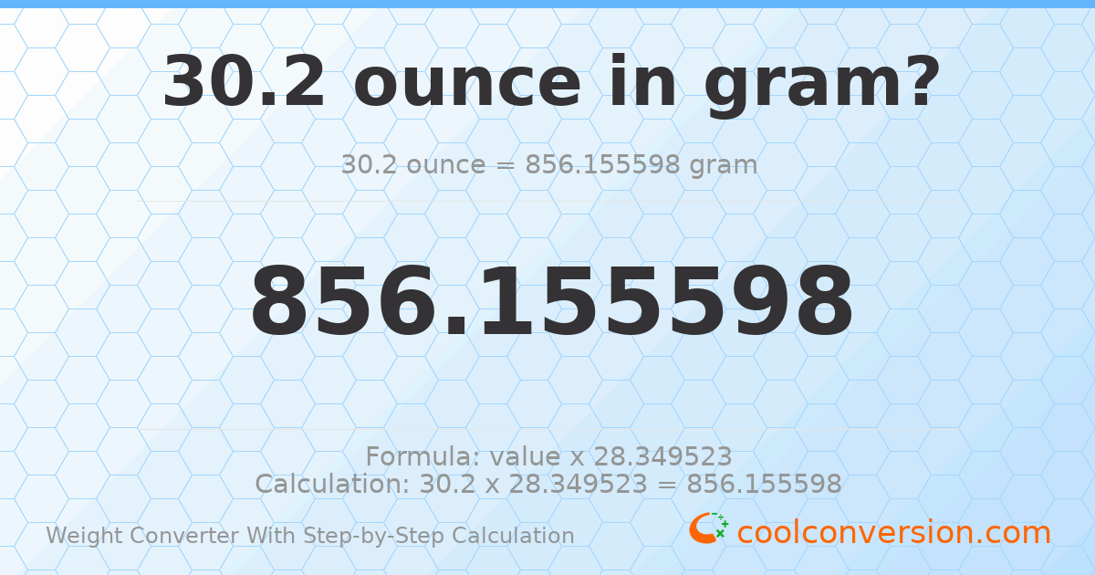 30.2 ounces = 856.156 grams