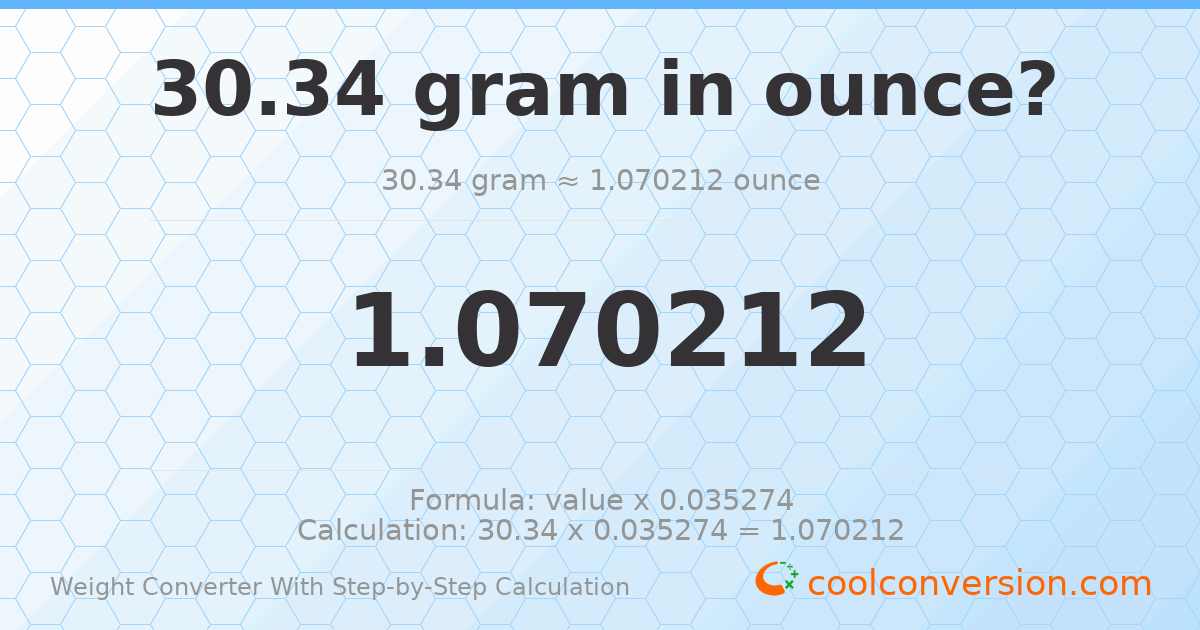 30.34 grams = 1.07021 ounces
