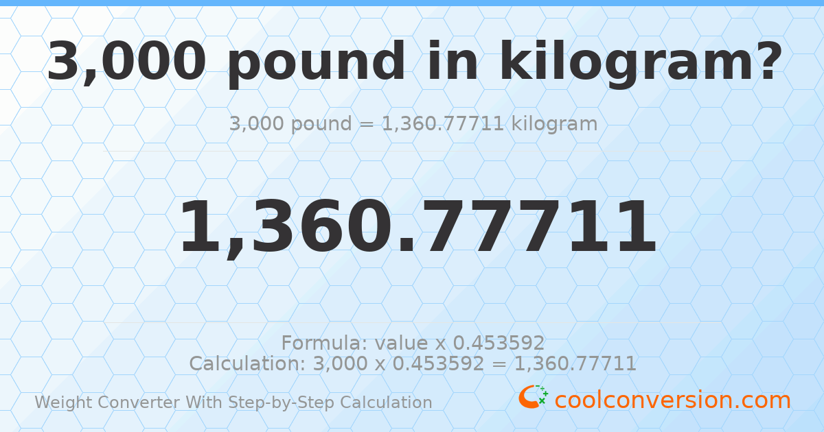 3000 pounds = 1360.78 kilograms