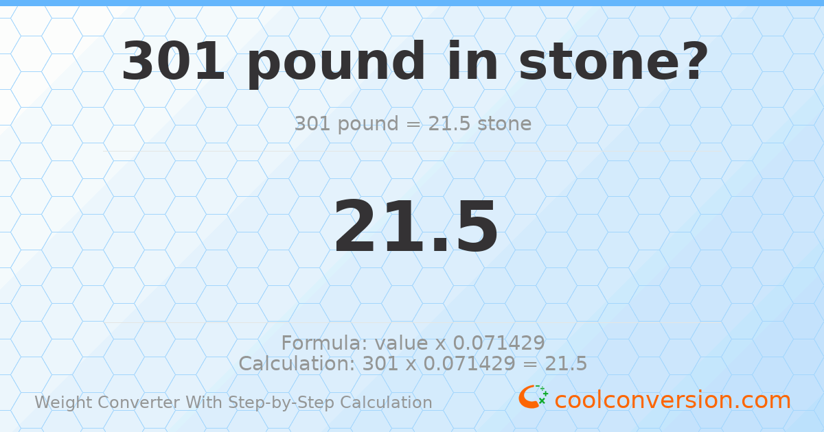 301 pounds = 21.5 stones