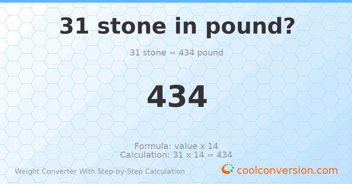 31 stones = 434 pounds