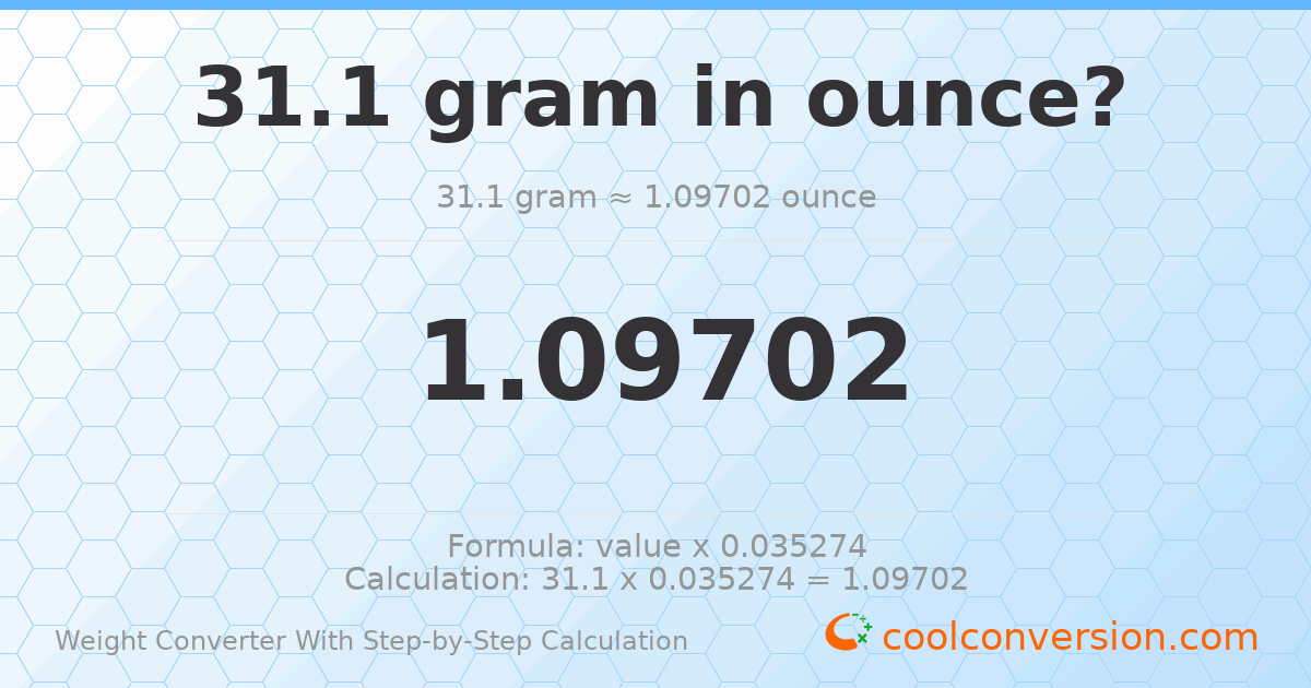 31.1 grams = 1.09702 ounces