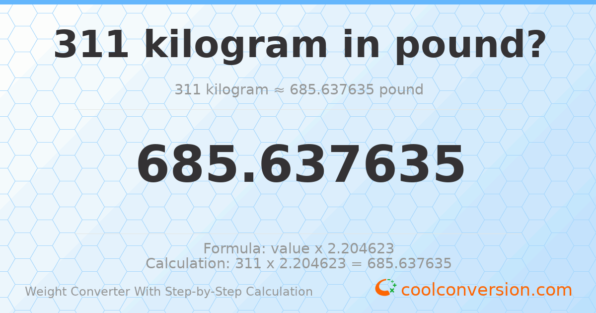 311 kilograms = 685.638 pounds