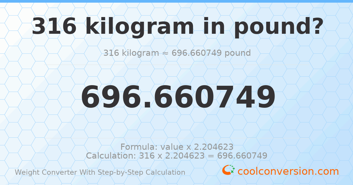 316 kilograms = 696.661 pounds