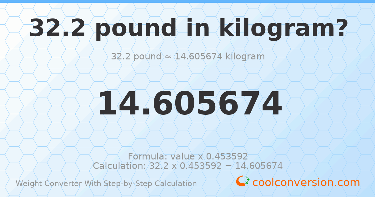 32.2 pounds = 14.6057 kilograms