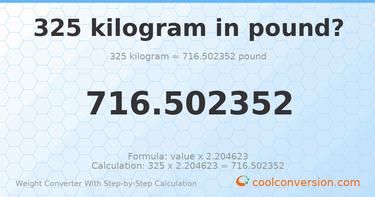 325 kilograms = 716.502 pounds