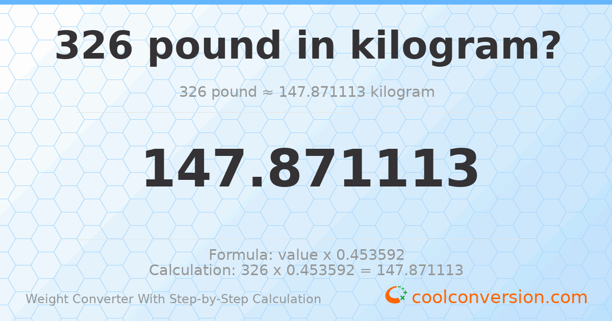 326 pounds = 147.871 kilograms