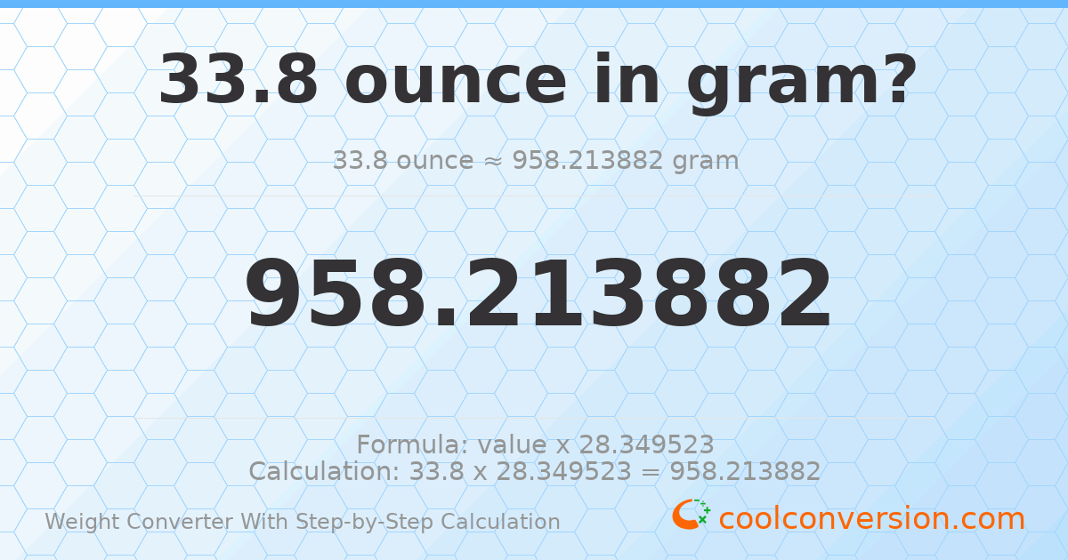 33.8 ounces = 958.214 grams
