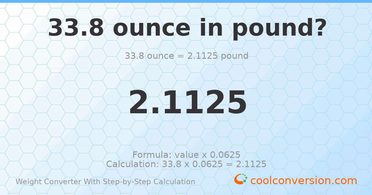 33.8 ounces = 2.1125 pounds
