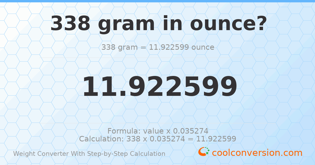 338 grams = 11.9226 ounces