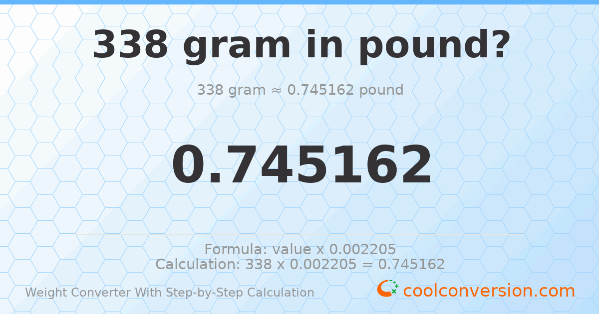 338 grams = 0.745162 pounds