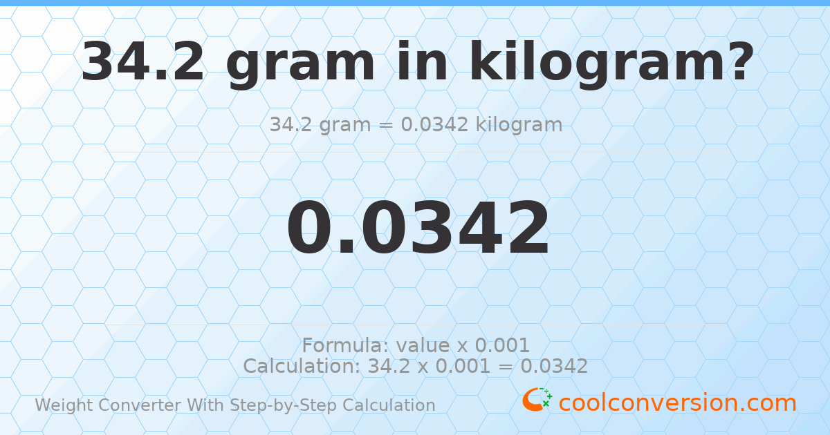 34.2 grams = 0.0342 kilograms