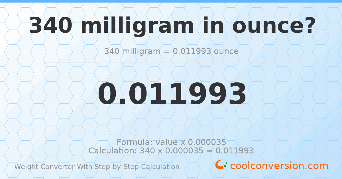 340 milligrams = 0.0119931 ounces