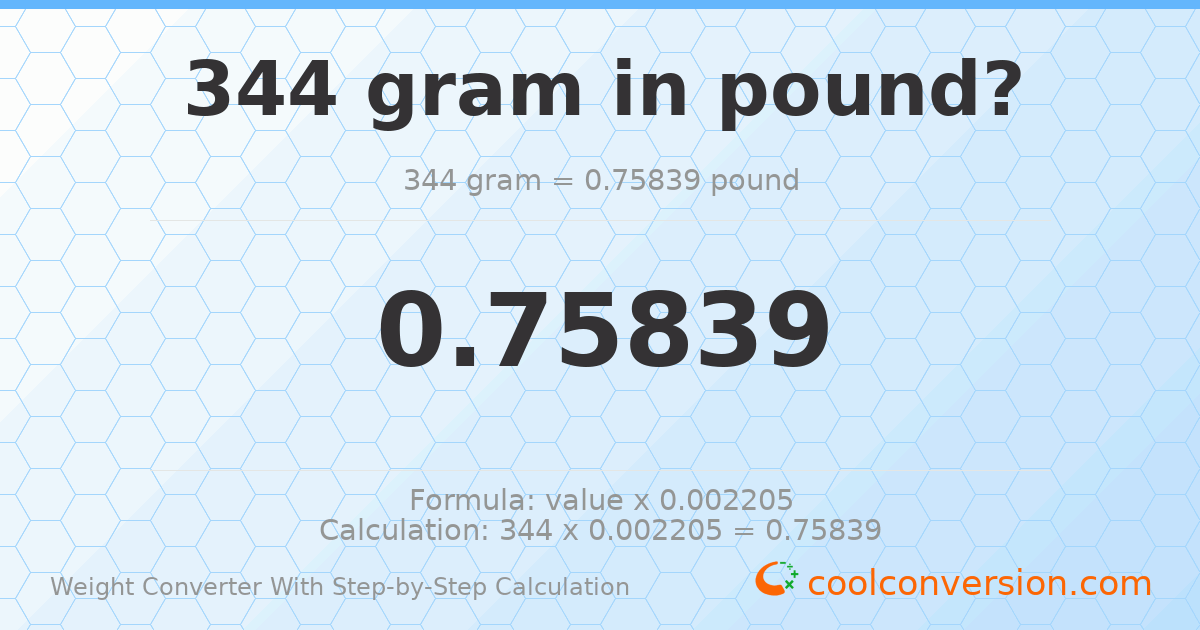 344 grams = 0.75839 pounds