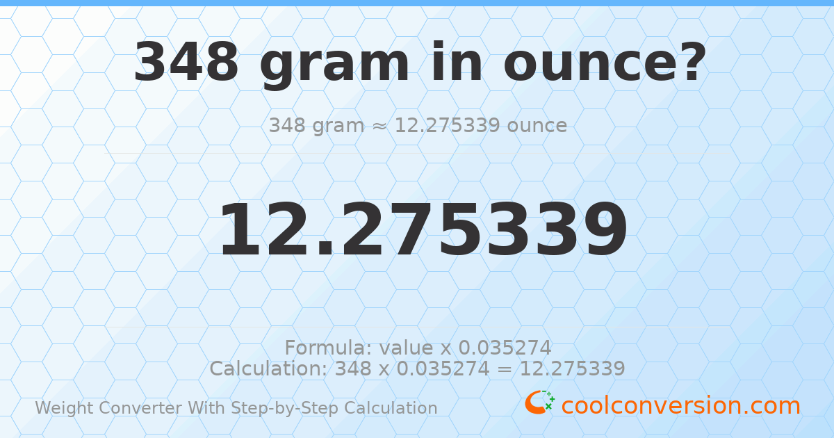 348 grams = 12.2753 ounces