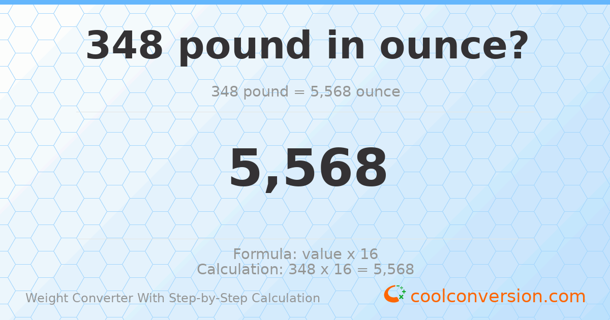 348 pounds = 5568 ounces
