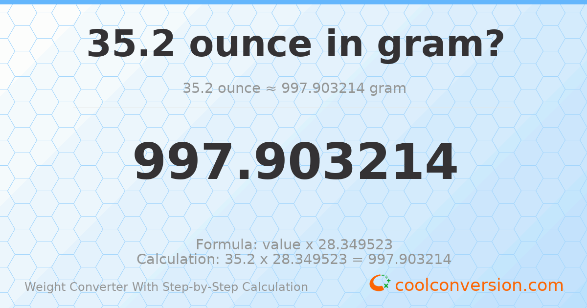 35.2 ounces = 997.903 grams