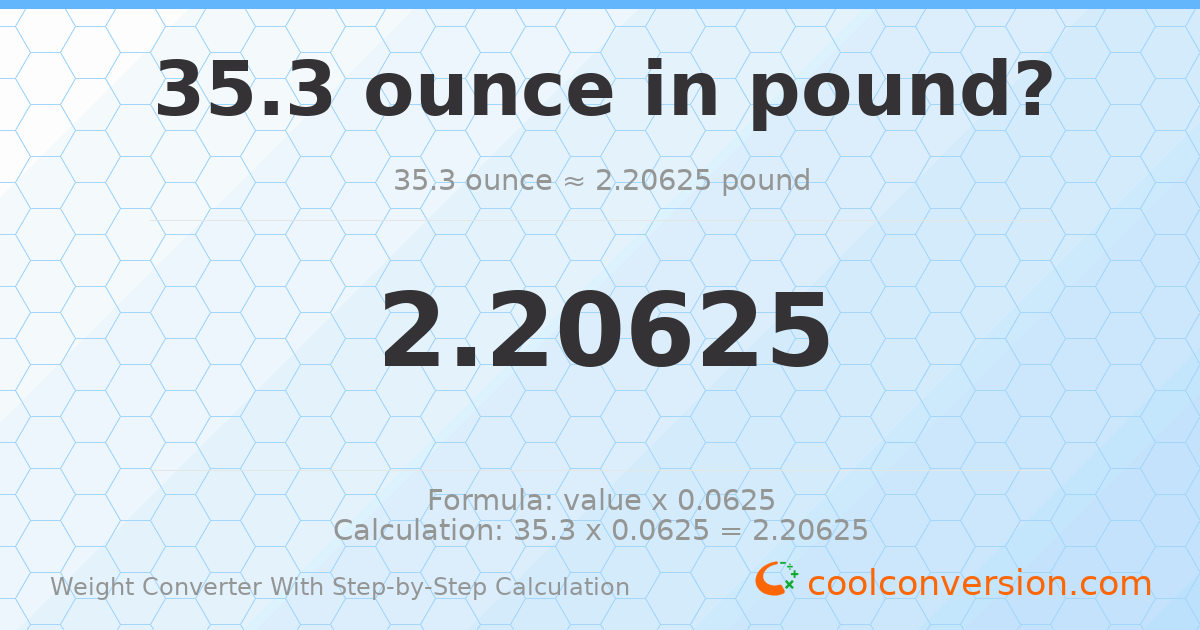 35.3 ounces = 2.20625 pounds
