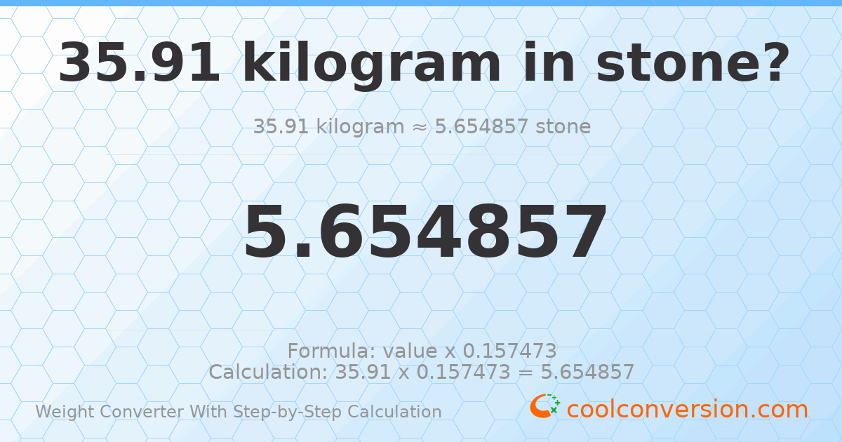 35.91 kilograms = 5.65486 stones