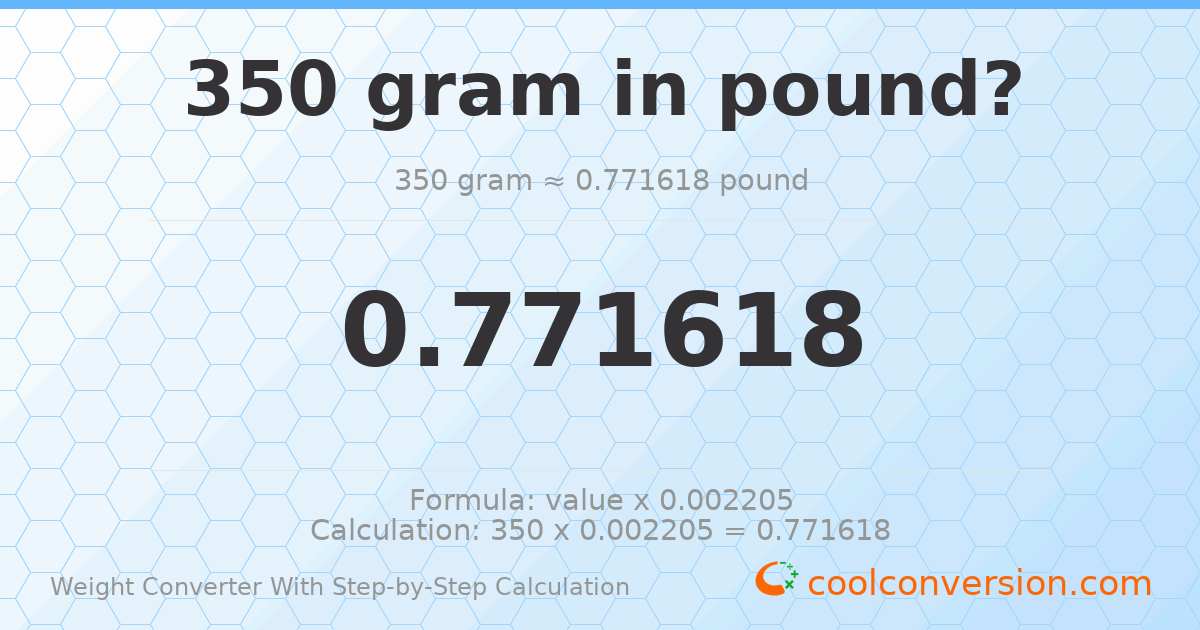350 grams = 0.771618 pounds