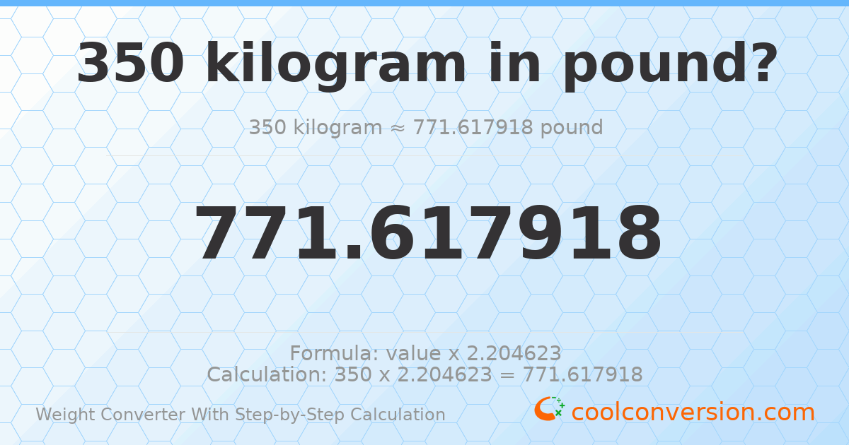 350 kilograms = 771.618 pounds