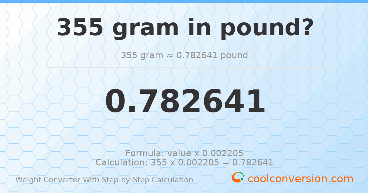 355 grams = 0.782641 pounds