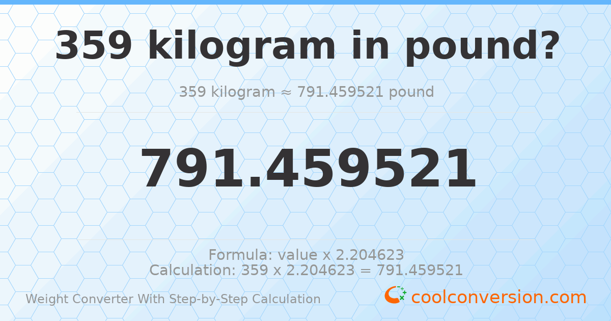 359 kilograms = 791.46 pounds