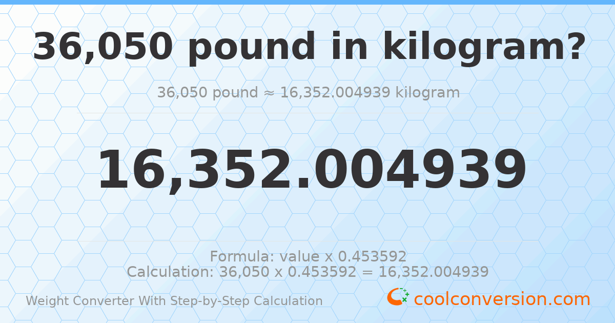 36050 pounds = 16352 kilograms