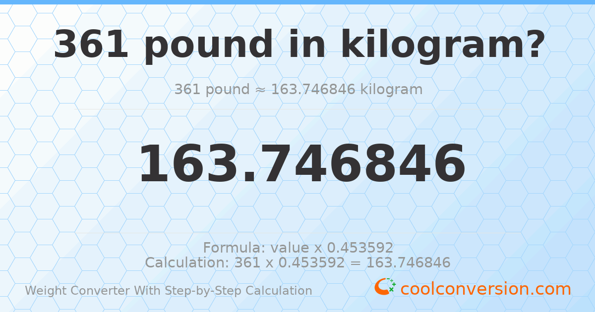 361 pounds = 163.747 kilograms