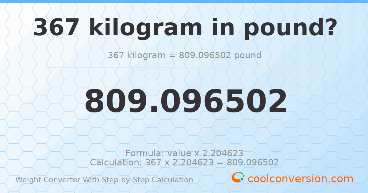 367 kilograms = 809.097 pounds