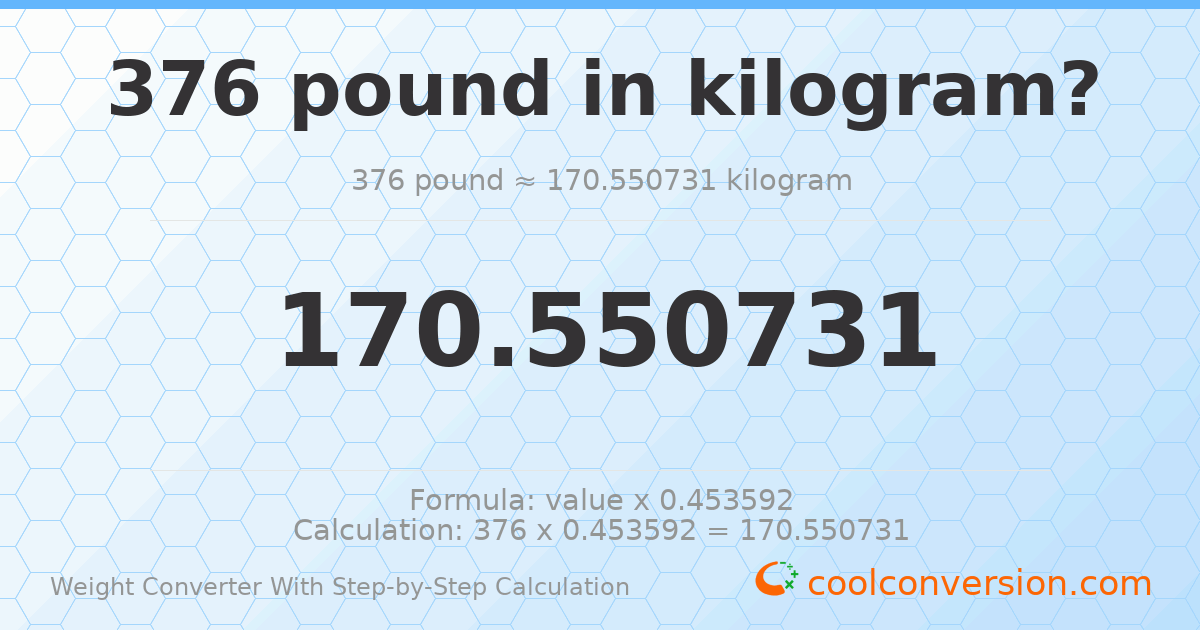 376 pounds = 170.551 kilograms