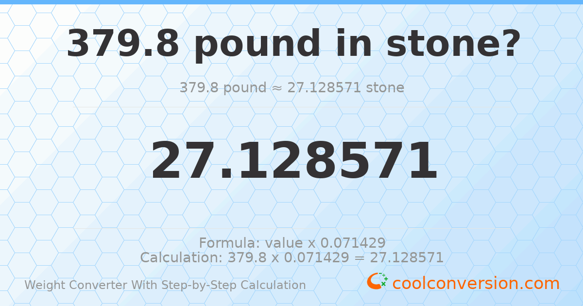 379.8 pounds = 27.1286 stones