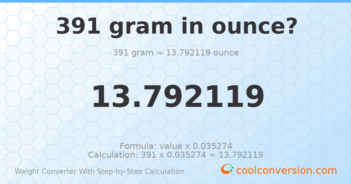 391 grams = 13.7921 ounces